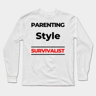 Parenting Style. Survivalist. Funny Mom Life Quote. Black and Red Long Sleeve T-Shirt